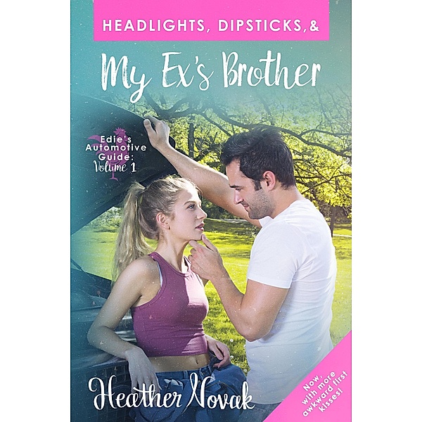 Headlights, Dipsticks, & My Ex's Brother (Edie's Automotive Guide, #1) / Edie's Automotive Guide, Heather Novak