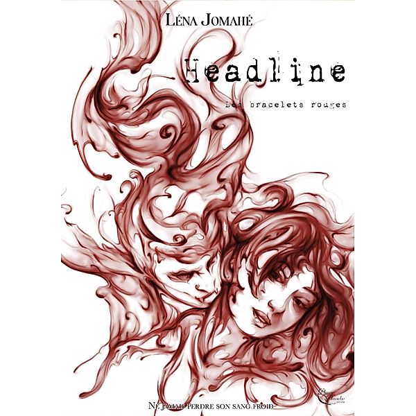 Headline - Tome 1, Léna Jomahé