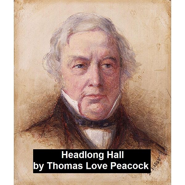 Headlong Hall, Thomas Love Peacock