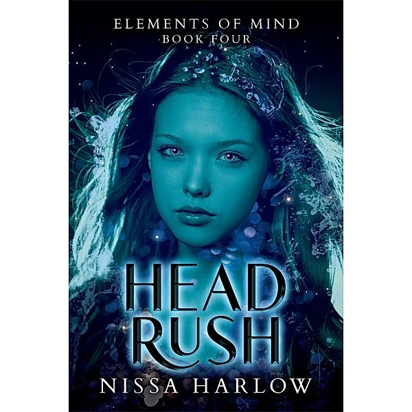 Headrush (Elements of Mind, #4) / Elements of Mind, Nissa Harlow