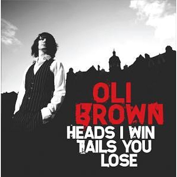 Heads I Win Tails You Lose, Oli Brown