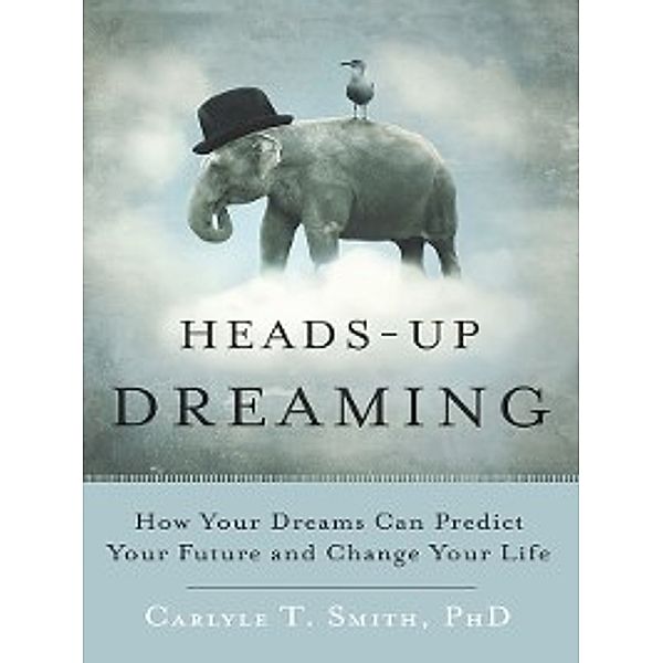 Heads-Up Dreaming, Carlyle T. Smith