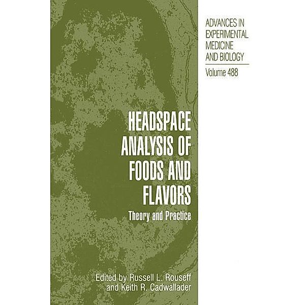 Headspace Analysis of Foods and Flavors / Advances in Experimental Medicine and Biology Bd.488