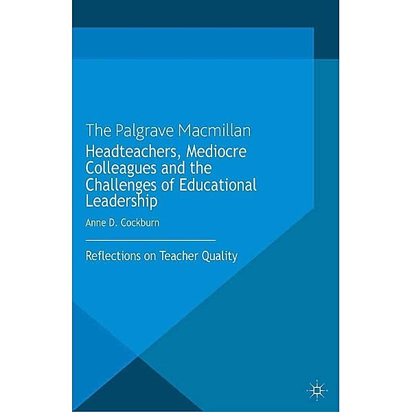 Headteachers, Mediocre Colleagues and the Challenges of Educational Leadership, A. Cockburn