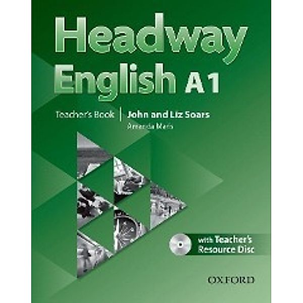 Headway English, Deutsche Ausgabe: A1 Teacher's Book Pack with Teacher's Resource Disc, John Soars, Liz Soars