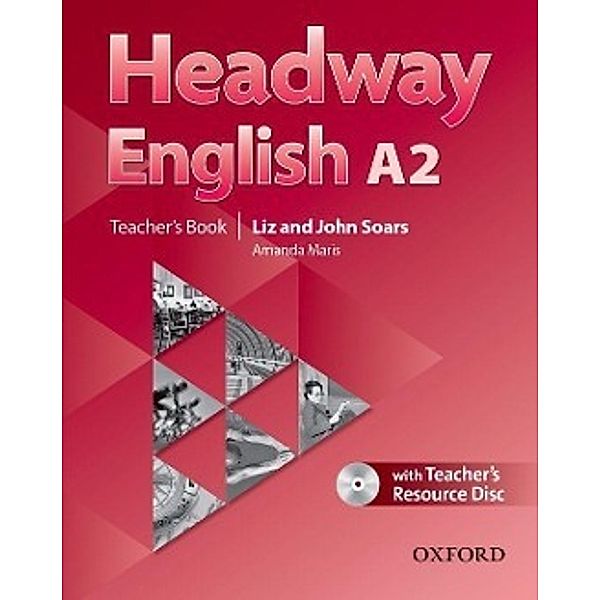 Headway English, Deutsche Ausgabe: A2 Teacher's Book Pack with Teacher's Resource Disc, John Soars, Liz Soars