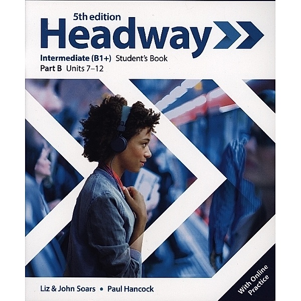 Headway: Intermediate: Student's Book B with Online Practice, Liz Soars, John Soars, Paul Hancock