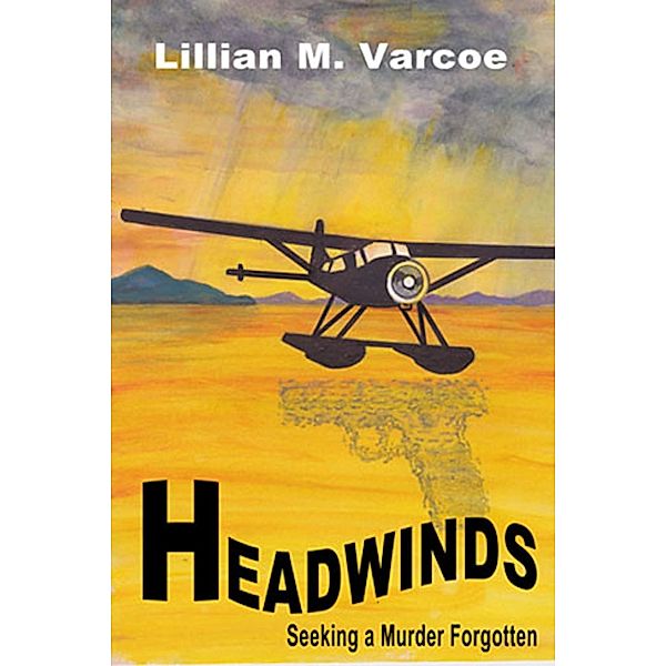 Headwinds: seeking a murder forgotten, Lillian M. Varcoe