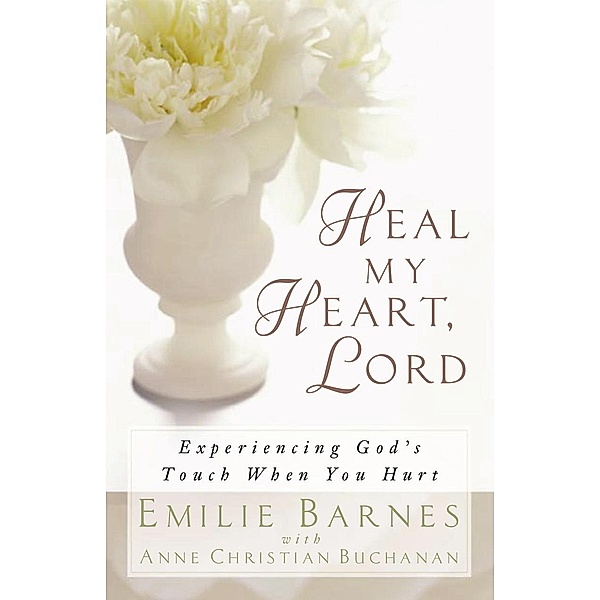 Heal My Heart, Lord / Harvest House Publishers, Emilie Barnes