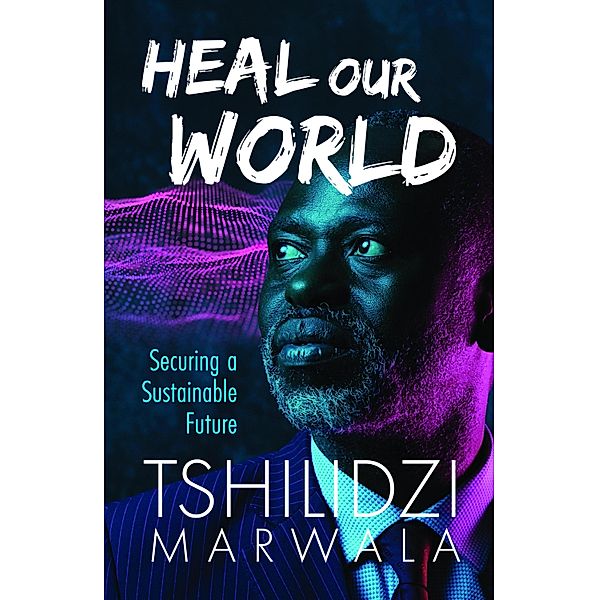 Heal our World, Tshilidzi Marwala