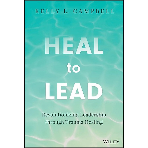 Heal to Lead, Kelly L. Campbell
