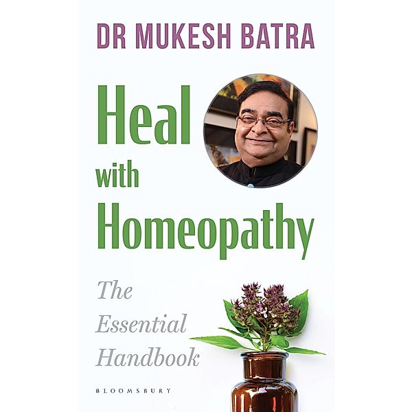 Heal with Homeopathy / Bloomsbury India, Mukesh Batra