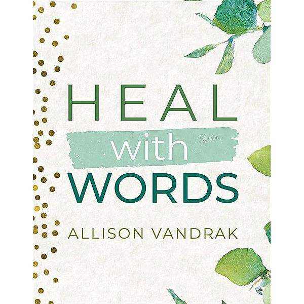 Heal With Words, Allison Vandrak
