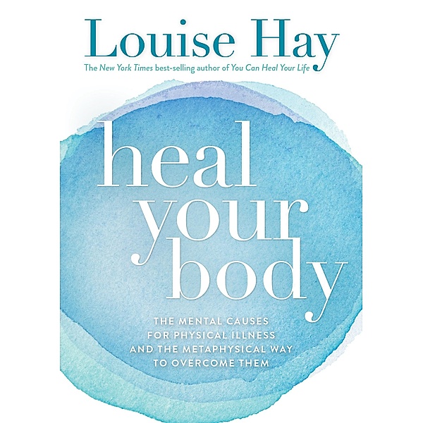 Heal Your Body, Louise Hay