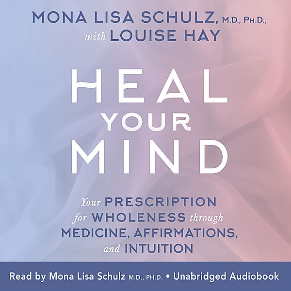 Heal Your Mind, Louise [AUTHOR Hay