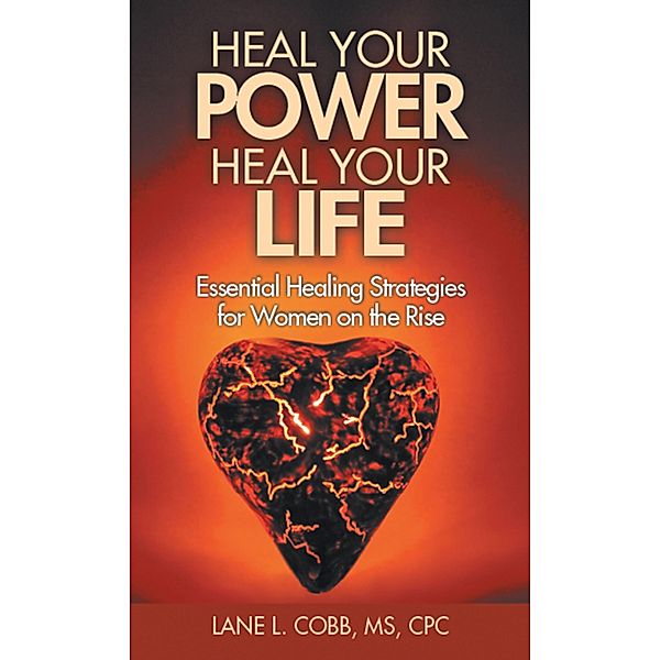 Heal Your Power Heal Your Life, Lane L. Cobb Cpc