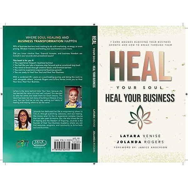 Heal Your Soul Heal Your Business - 7 Core Wounds Blocking Your Business Growth and How to Break Through Them, Jolanda Rogers