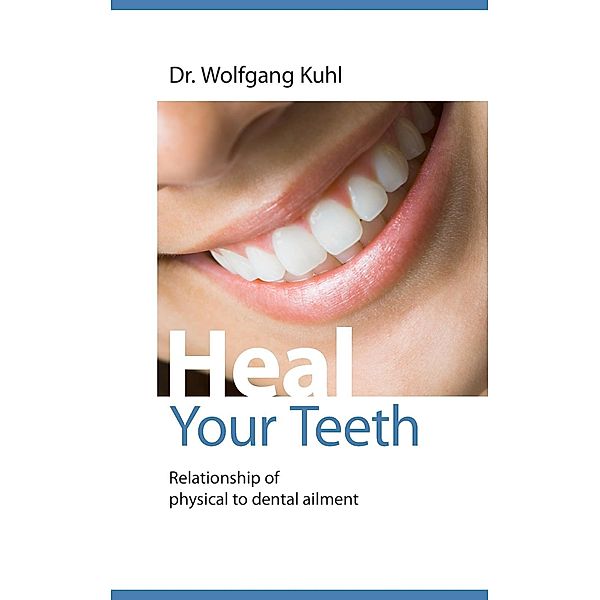 Heal your teeth, Wolfgang Kuhl