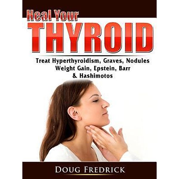 Heal Your Thyroid, Doug Fredrick