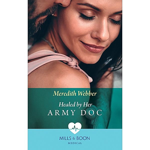 Healed By Her Army Doc / Bondi Bay Heroes Bd.3, Meredith Webber