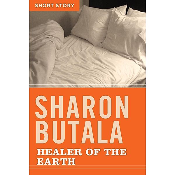 Healer Of The Earth, Sharon Butala