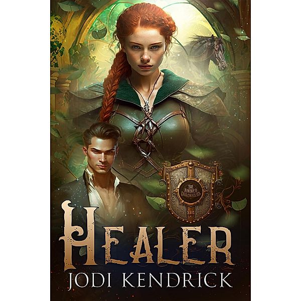 Healer (The Kindred Chronicles, #0) / The Kindred Chronicles, Jodi Kendrick