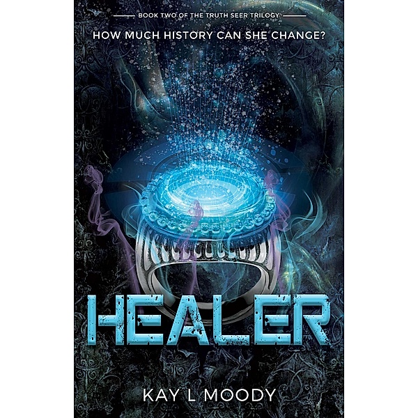 Healer (Truth Seer Trilogy, #2) / Truth Seer Trilogy, Kay L. Moody