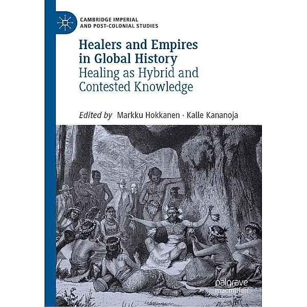 Healers and Empires in Global History / Cambridge Imperial and Post-Colonial Studies