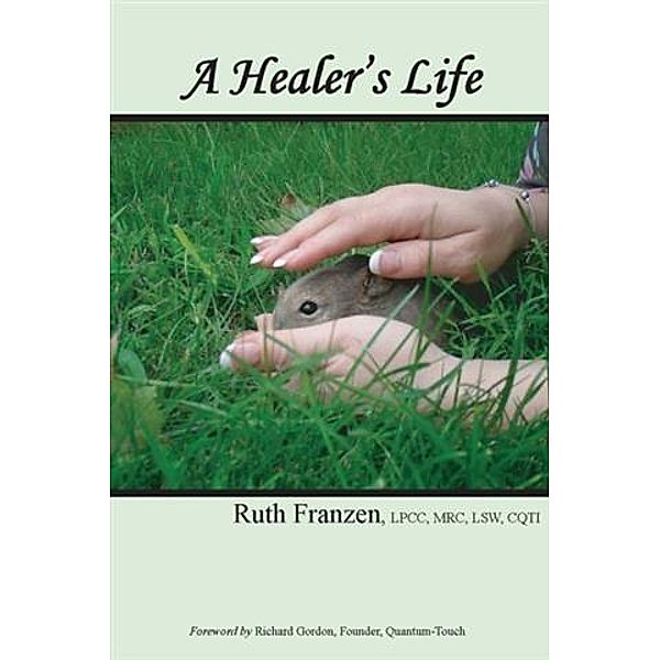 Healer's Life, Ruth Franzen