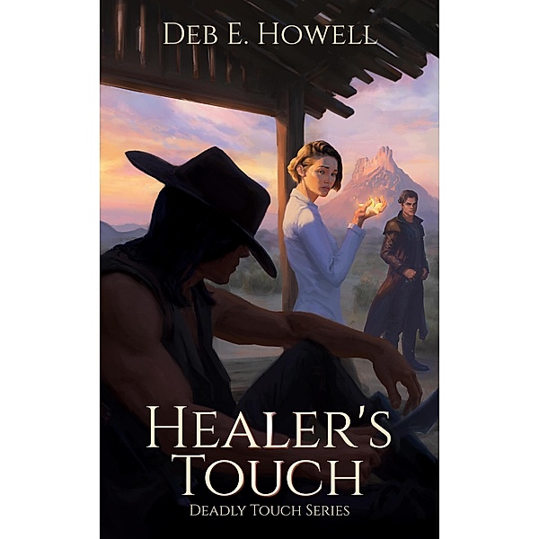Healer's Touch (Deadly Touch, #1) / Deadly Touch, Deb E. Howell