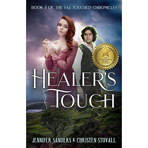Healer's Touch (The Fae-touched Chronicles, #2) / The Fae-touched Chronicles, Christen Stovall, Jennifer Sanders