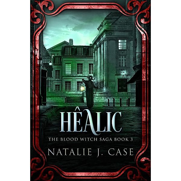 Hêalic / The Blood Witch Saga Bd.3, Natalie J. Case