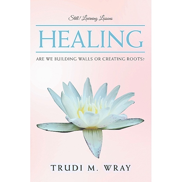 Healing, Trudi M. Wray