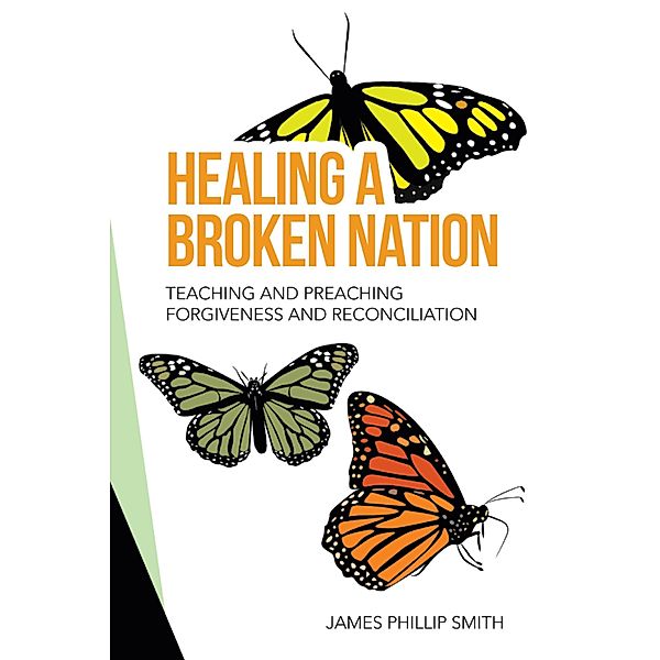 Healing a Broken Nation, James Phillip Smith