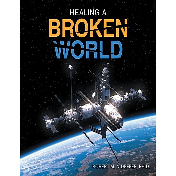 Healing a Broken World, Robert Nideffer