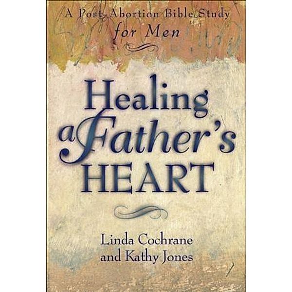 Healing a Father's Heart, Linda J. Cochrane