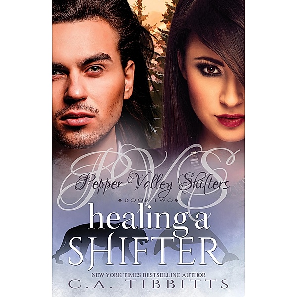 Healing A Shifter (Pepper Valley Shifters, #2) / Pepper Valley Shifters, C. A. Tibbitts