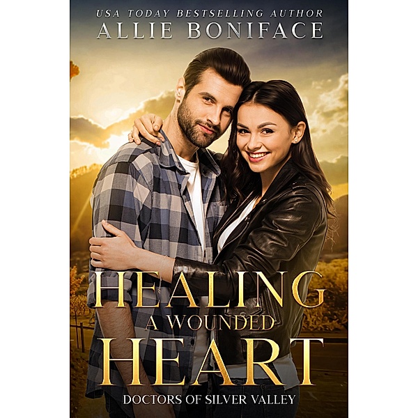 Healing a Wounded Heart (Doctors of Silver Valley) / Doctors of Silver Valley, Allie Boniface