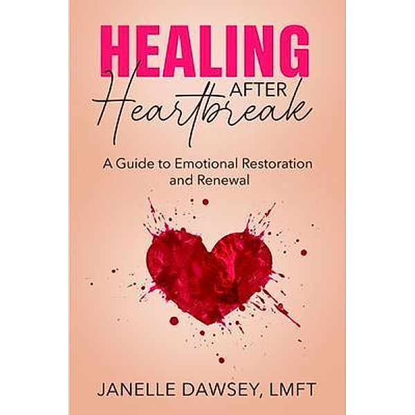 Healing After Heartbreak, Lmft Dawsey
