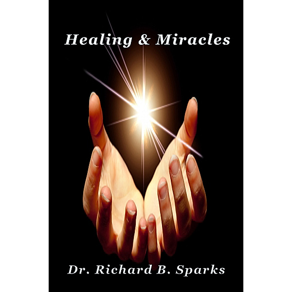 Healing and Miracles, Richard Sparks