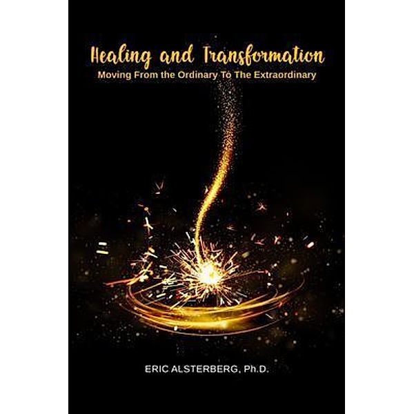 Healing and Transformation / ReadersMagnet LLC, Eric Alsterberg