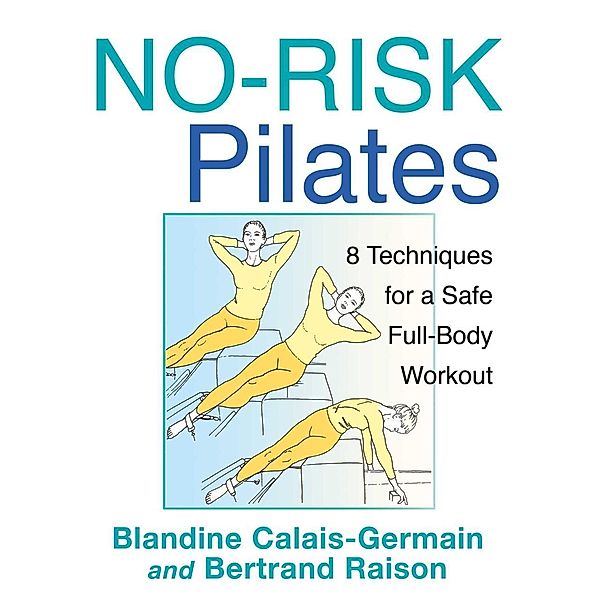 Healing Arts: No-Risk Pilates, Blandine Calais-Germain, Bertrand Raison