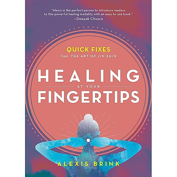 Healing at Your Fingertips, Alexis Brink