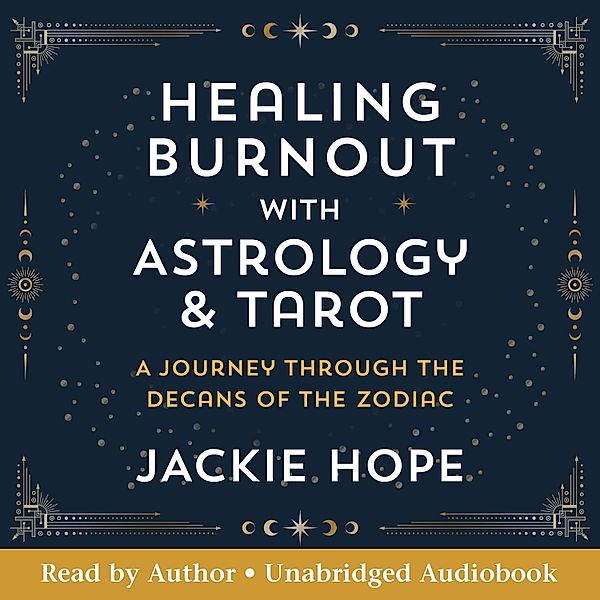 Healing Burnout with Astrology & Tarot, Jackie Hope