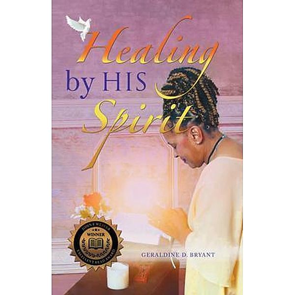 Healing By His Spirit, Geraldine D. Bryant