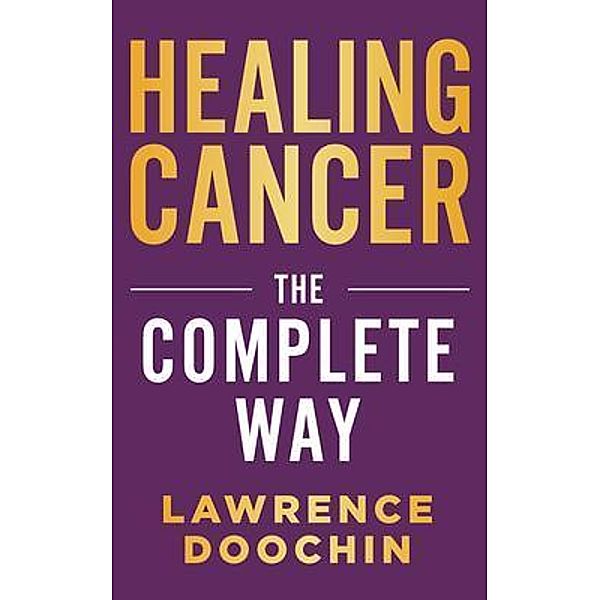 Healing Cancer, Lawrence Doochin