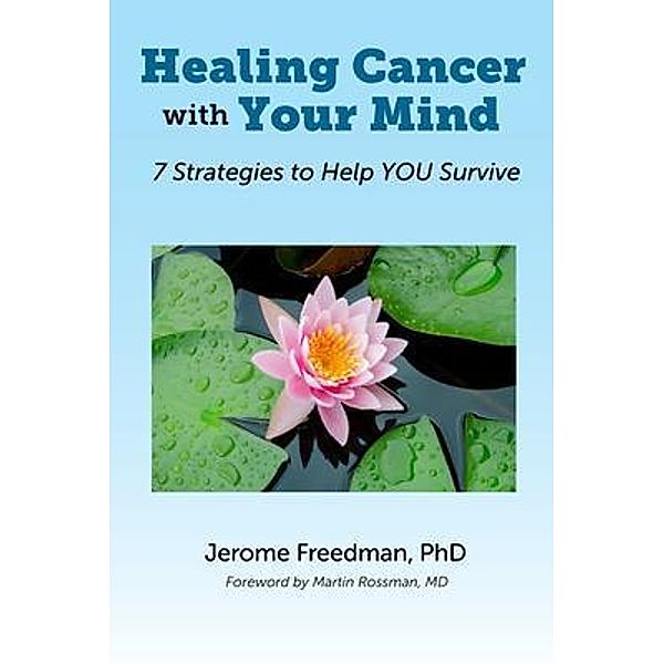 Healing Cancer with Your Mind, Jerome Freedman