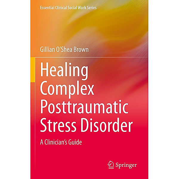 Healing Complex Posttraumatic Stress Disorder, Gillian O'Shea Brown