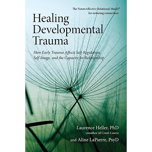 Healing Developmental Trauma, Laurence Heller, Aline LaPierre