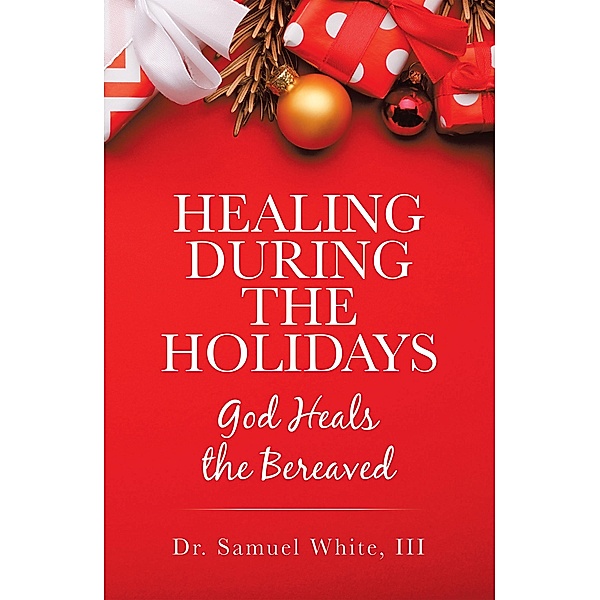 Healing During the Holidays, Samuel White III